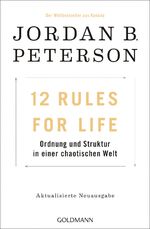 ISBN 9783442315536: 12 Rules For Life - Ordnung und Struktur in einer chaotischen Welt - Aktualisierte Neuausgabe