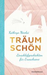 ISBN 9783442315888: Träum schön - Einschlafgeschichten für Erwachsene