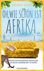 ISBN 9783442316328: Oh, wie schön ist Afrika ... - Meine Couchsurfing-Abenteuer in sechs Ländern bei 18 Hosts