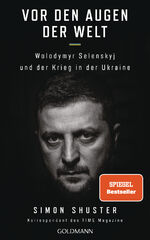 Vor den Augen der Welt - Wolodymyr Selenskyj und der Krieg in der Ukraine