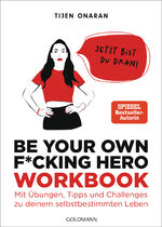 ISBN 9783442317448: Be Your Own F*cking Hero – das Workbook - Jetzt bist du dran! Mit Übungen, Tipps und Challenges zu deinem selbstbestimmten Leben