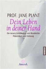 ISBN 9783442336388: Dein Leben in deiner Hand. Ein neues Verständnis von Brustkrebs, Prävention und Heilung [Gebundene Ausgabe] Gesundheit Leben Psychologie Brustkrebs Erfahrungsberichte Brustkrebs breast cancer Ratgeber