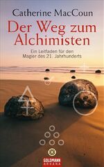 Der Weg zum Alchimisten - Ein Leitfaden für den Magier des 21. Jahrhunderts