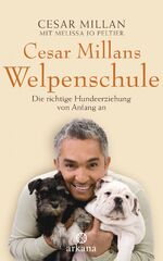 ISBN 9783442338795: Cesar Millans Welpenschule – Die richtige Hundeerziehung von Anfang an