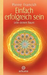 Einfach erfolgreich sein – Lebe deinen Traum