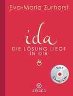 ISBN 9783442341092: ida. Die Lösung liegt in dir. Inkl. 2 CDs