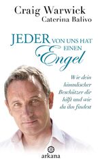 ISBN 9783442341436: Jeder von uns hat einen Engel: Wie dein himmlischer Beschützer dir hilft und wie du ihn findest