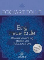 ISBN 9783442341887: Eine neue Erde : Bewusstseinssprung anstelle von Selbstzerstörung. Aus dem Amerikanischen von Erika Ifang.