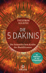 Die 5 Dakinis – Die himmlischen Kräfte des Buddhismus - Mit Meditationen für viele Alltagsprobleme