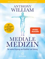 ISBN 9783442342907: Mediale Medizin - der wahre Ursprung von Krankheit und Heilung