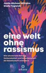 ISBN 9783442343225: Eine Welt ohne Rassismus – Wie emotionale Heilung, Verbundenheit und Schattenarbeit die Gesellschaft verändern