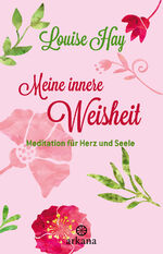 ISBN 9783442345564: Meine innere Weisheit – Meditation für Herz und Seele