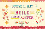 ISBN 9783442345632: Heile Deinen Körper – Geschenkausgabe