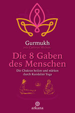 ISBN 9783442345656: Die 8 Gaben des Menschen