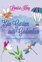 ISBN 9783442345809: Ein Garten aus Gedanken - Mein kreatives Affirmationstagebuch