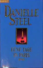 Danielle Steel: Fünf Tage in Paris Danielle Steel: Fünf Tage in Paris