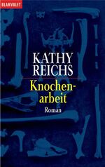 Knochenarbeit – Roman