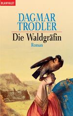 ISBN 9783442356164: Die Waldgräfin - Roman