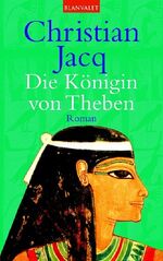 Die Königin von Theben Jacq, Christian: Die Königin von Theben Jacq, Christian: