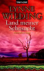 Land meiner Sehnsucht: Australien-Saga W Land meiner Sehnsucht: Australien-Saga W