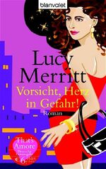 Lucy Merritt: Vorsicht, Herz in Gefahr! Lucy Merritt: Vorsicht, Herz in Gefahr!