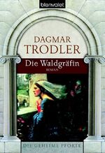 Dagmar Trodler: Die Waldgräfin: Roman Ro Dagmar Trodler: Die Waldgräfin: Roman Ro