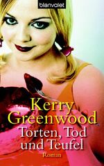 Kerry Greenwood: Torten, Tod und Teufel Kerry Greenwood: Torten, Tod und Teufel
