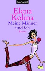 Elena Kolina: Meine Männer und ich (a) Elena Kolina: Meine Männer und ich (a)