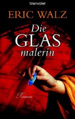 ISBN 9783442367184: Die Glasmalerin – Roman