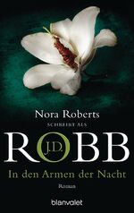 Robb, J.D. (Nora Roberts): In den Armen Robb, J.D. (Nora Roberts): In den Armen