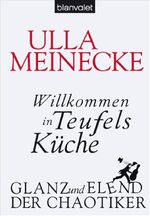 ISBN 9783442369799: Willkommen in Teufels Küche – Glanz und Elend der Chaotiker