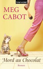 Meg, Cabot und Malsch Eva: Mord au choco