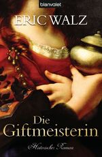 ISBN 9783442373185: Die Giftmeisterin