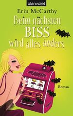 ISBN 9783442373802: Beim nächsten Biss wird alles anders