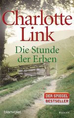 Charlotte Link: Die Stunde der Erben: Ro Charlotte Link: Die Stunde der Erben: Ro