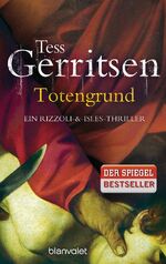 ISBN 9783442374816: Totengrund - Ein Rizzoli-&-Isles-Thriller