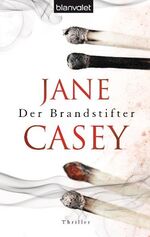 ISBN 9783442375202: Der Brandstifter: Thriller (Maeve Kerrigan-Reihe, Band 1)