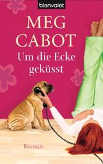 ISBN 9783442375417: Um die Ecke geküsst