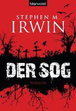 ISBN 9783442375752: Der Sog: Thriller Irwin, Stephen M. and Kinzel, Fred