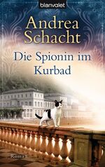 Andrea Schacht: Die Spionin im Kurbad Andrea Schacht: Die Spionin im Kurbad