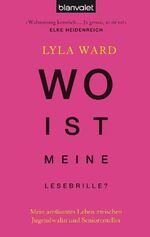 Lyla Ward: Wo ist meine Lesebrille? - Me Lyla Ward: Wo ist meine Lesebrille? - Me