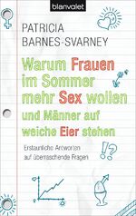 ISBN 9783442381197: Warum Frauen im Sommer mehr Sex wollen und Männer auf weiche Eier stehen - Erstaunliche Antworten auf überraschende Fragen