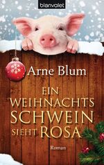 ISBN 9783442382132: Ein Weihnachtsschwein sieht rosa