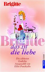 ISBN 9783442390335: Das ist die Liebe : die schönsten Gedichte. ausgew. von Ellen Pomikalko. Mit Ill. von Yvonne Kuschel / Brigitte; Mosaik bei Goldmann