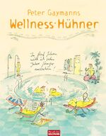 ISBN 9783442390724: Peter Gaymanns Wellness-Hühner.