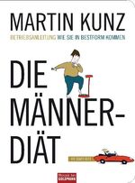 ISBN 9783442391677: Die Männer-Diät - Wie Sie in Bestform kommen - Betriebsanleitung