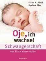 ISBN 9783442392032: Oje, ich wachse! Schwangerschaft - Was Eltern wissen wollen