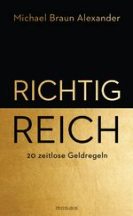 Richtig reich – 20 zeitlose Geldregeln