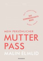 ISBN 9783442393305: Mein persönlicher Mutterpass - Das Schwangerschaftsbuch mit absolutem Mama-Fokus - Broschur in Reißverschluss-Folientasche