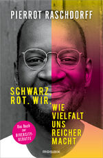 Pierrot Raschdorff: Schwarz. Rot. Wir. -